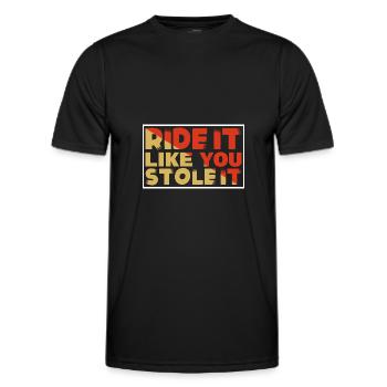 Ride It Like You Stole It - Männer Funktions-T-Shirt - Schwarz - Vorne - AI Model Male 178 dark (178cm)