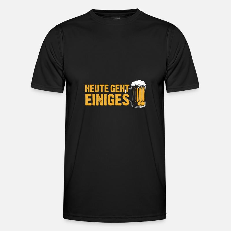 Heute geht einiges - Trinkspruch Biertrinker Männer Funktions-T-Shirt