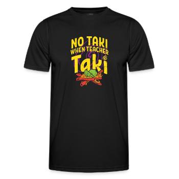 Lehrer No Taki when Teacher Taki lustig Spruch - Männer Funktions-T-Shirt - Schwarz - Vorne - AI Model Male 178 dark (178cm)