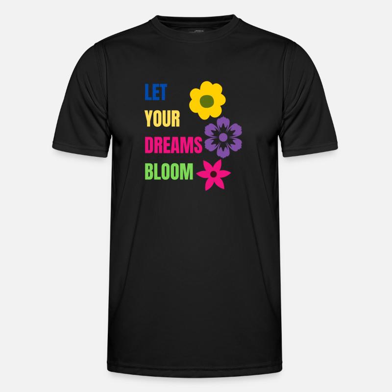 let your dreams bloom - Männer Funktions-T-Shirt - Schwarz