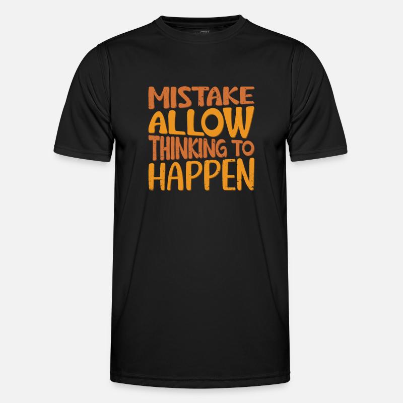 Mistakes allow thinking to happen Men's Functional T-Shirt