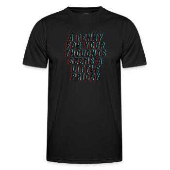 A Penny for your thoughts seems a little Pricey - Men's Functional T-Shirt - black - Front - AI Model Male 178 dark (178cm)