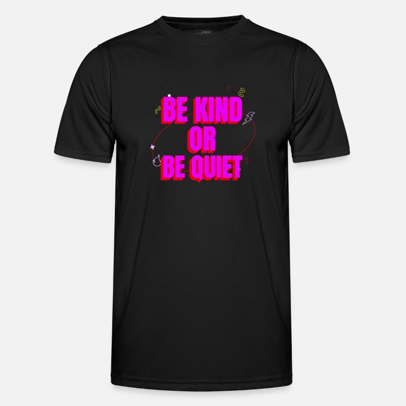 be kind or be quiet Men's Functional T-Shirt