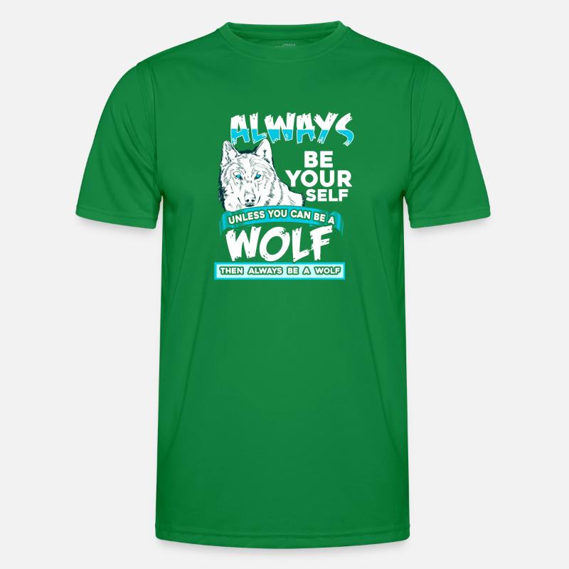 Always Be Yourself Unless You Can Be A Wolf Men's Functional T-Shirt
