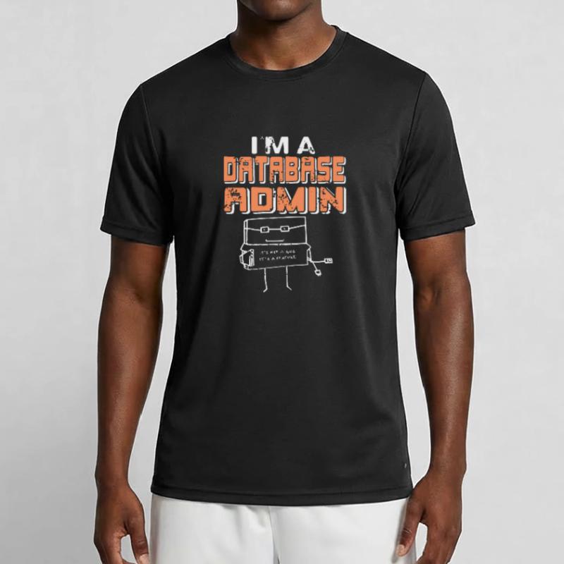 I'm A Database Admin It's Not A Bug It's A Feature Männer Funktions-T-Shirt