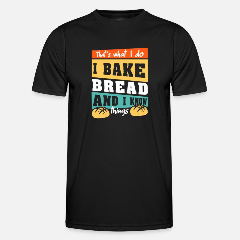 Bread Baking Baker Bakery Sourdough - Men's Functional T-Shirt - black