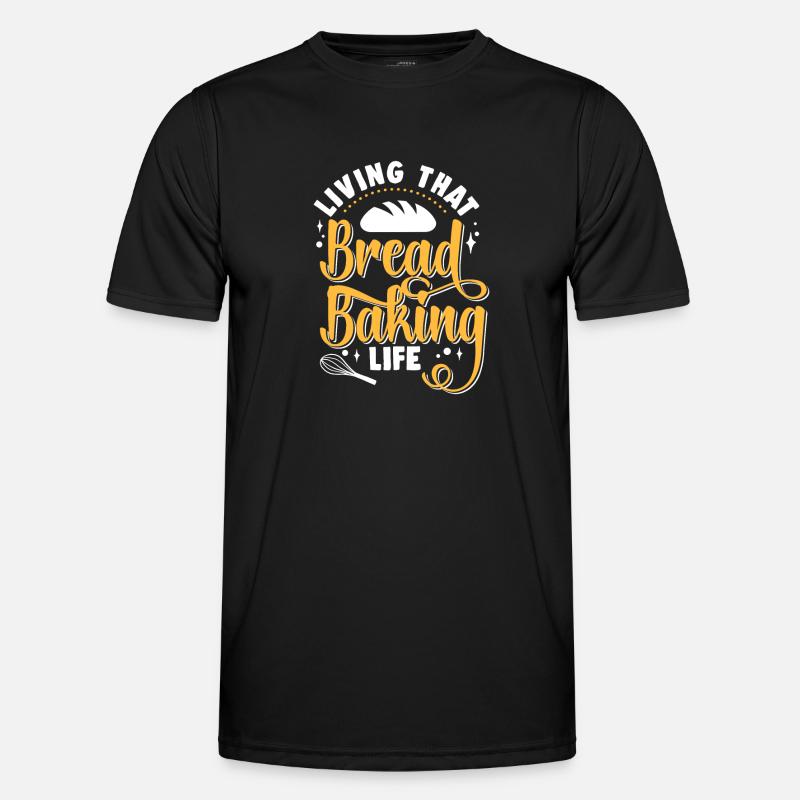 Bread Baking Baker Bakery Sourdough - Men's Functional T-Shirt - black