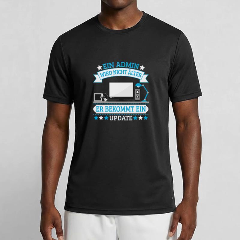 Admin Programmierer Admin bekommt nur ein Update Männer Funktions-T-Shirt