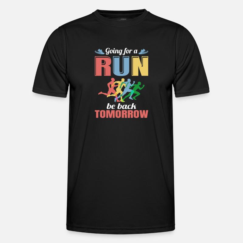 Laufen Läufer Going for a Run be back tomorrow Männer Funktions-T-Shirt