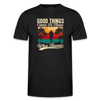 Good Things Come To Those Who Travel - Men's Functional T-Shirt - black - Front - AI Model Male 178 dark (178cm)
