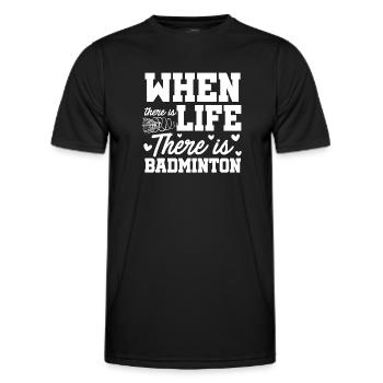When There Is Life There Is Badminton Sports Shutt - Männer Funktions-T-Shirt - Schwarz - Vorne - AI Model Male 178 dark (178cm)