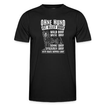 Ohne Hund Ist Alles Doof Wald Doof Wiese Doof Spru - Männer Funktions-T-Shirt - Schwarz - Vorne - AI Model Male 178 dark (178cm)