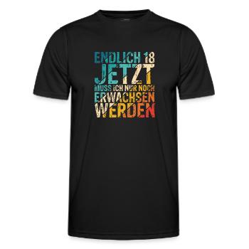 Endlich 18 Jetzt Muss Ich Nur Noch Erwachsen Werde - Männer Funktions-T-Shirt - Schwarz - Vorne - AI Model Male 178 dark (178cm)