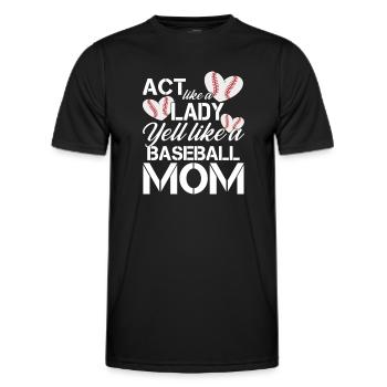 Act Like a Lady Yell Like a Baseball Mom - Männer Funktions-T-Shirt - Schwarz - Vorne - AI Model Male 178 dark (178cm)