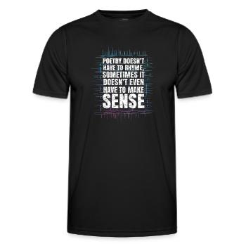 Poetry doesn't have to rhyme - Poet Poetry - Men's Functional T-Shirt - black - Front - AI Model Male 178 dark (178cm)