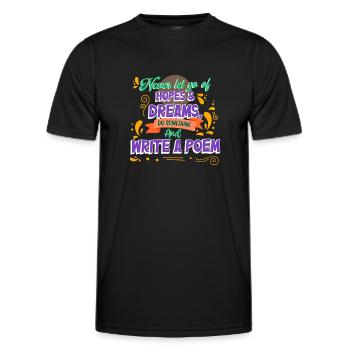 Niemals Hoffnungen und Träume loslassen - Poet - Männer Funktions-T-Shirt - Schwarz - Vorne - AI Model Male 178 dark (178cm)