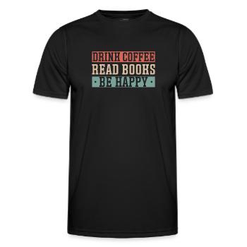 Kaffee Trinken, Bücher Lesen, Glücklich Sein - Männer Funktions-T-Shirt - Schwarz - Vorne - AI Model Male 178 dark (178cm)