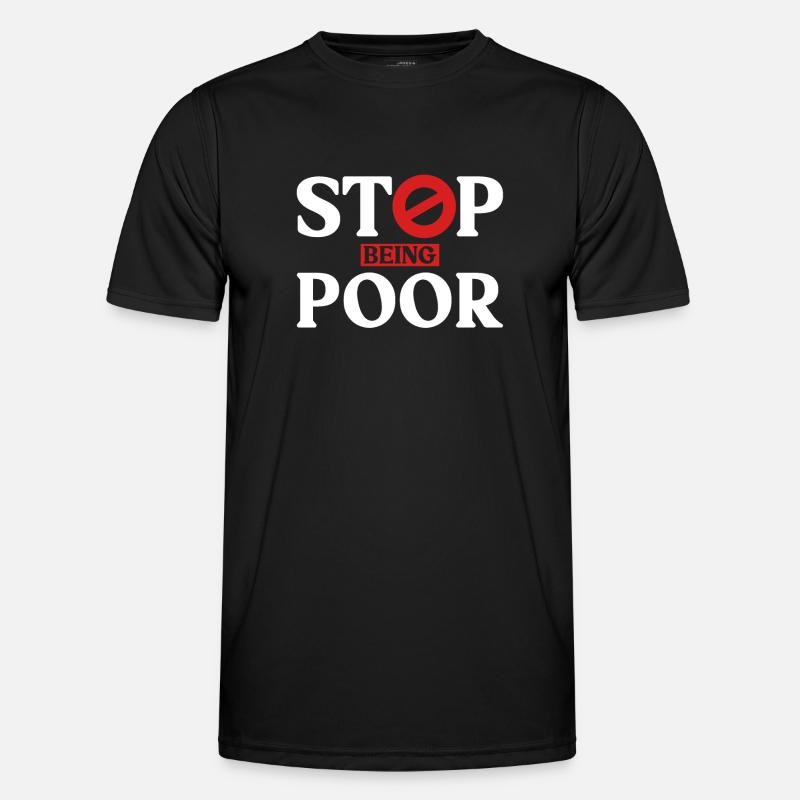 Stop being poor - Men's Functional T-Shirt - black