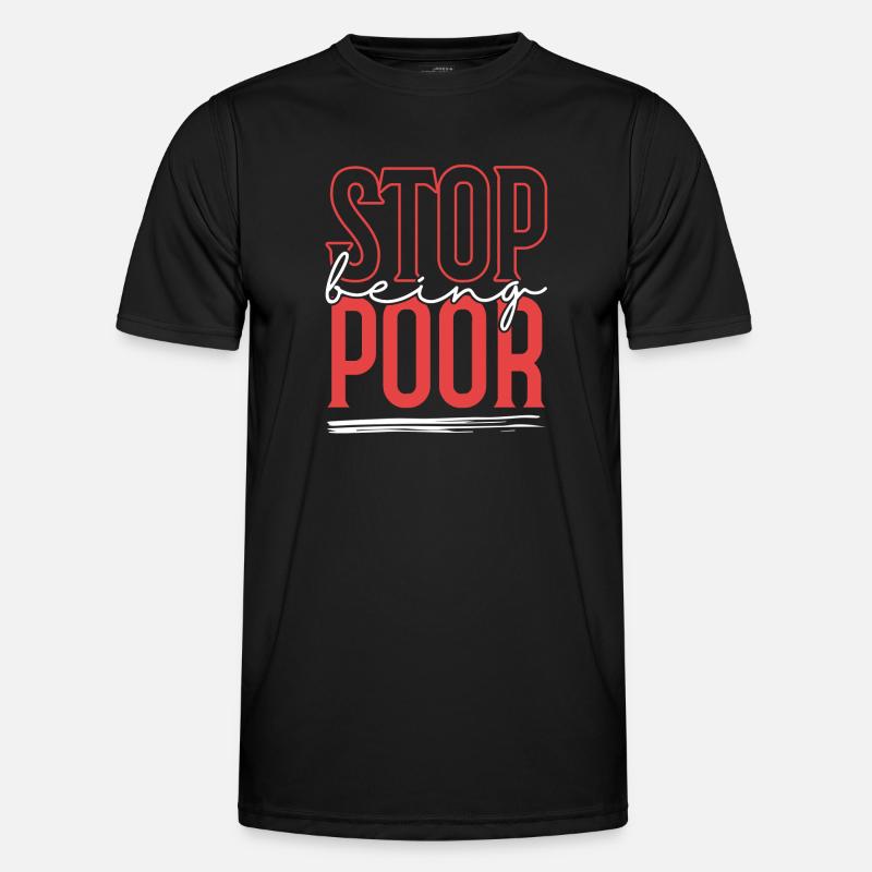 Stop being poor Men's Functional T-Shirt