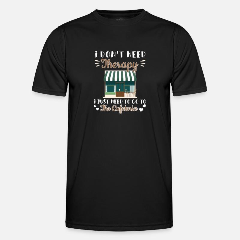 I don't need therapy Funny - Men's Functional T-Shirt - black
