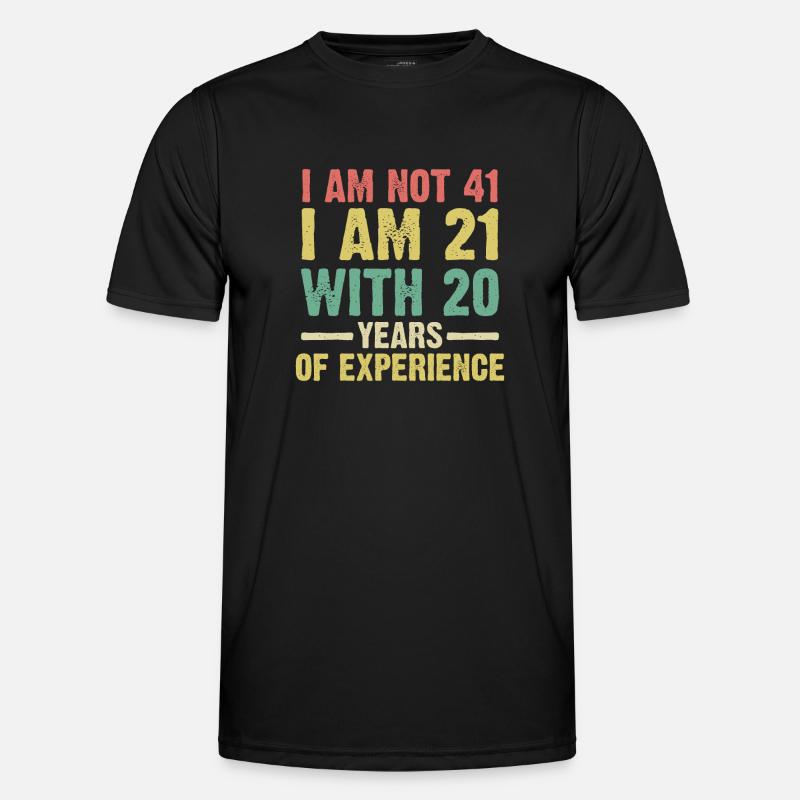 41 Geburtstag Mann Ich Bin Nicht 41 Ich Bin 21 Männer Funktions-T-Shirt