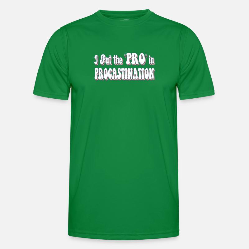 Ich setze das "Pro" in Procastination Männer Funktions-T-Shirt