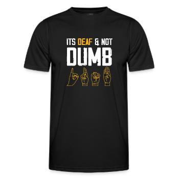 It s deaf and not dumb Design for a deaf jokes - Men's Functional T-Shirt - black - Front - AI Model Male 178 dark (178cm)