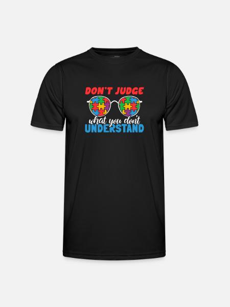 Autism Awareness – Don't Judge What - Men's Functional T-Shirt - black