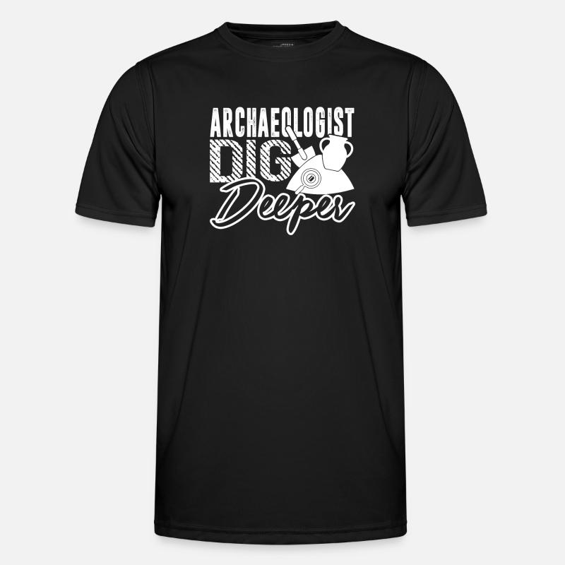 Archeologist Archeologist Dig Deeper - Men's Functional T-Shirt - black