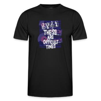 These Are Difficult Times Funny Music Pun - Men's Functional T-Shirt - black - Front - AI Model Male 178 dark (178cm)