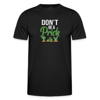 Don't Be A Prick Funny Kaktus Sukkulenten Garten - Männer Funktions-T-Shirt - Schwarz - Vorne - AI Model Male 178 dark (178cm)