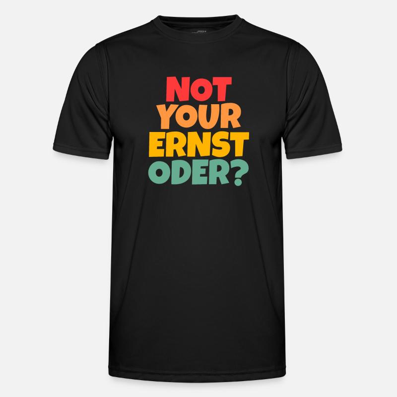 Not Your Ernst Oder - Männer Funktions-T-Shirt - Schwarz