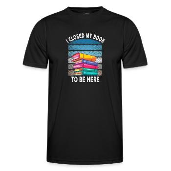 Ich habe mein Buch geschlossen, um hier zu sein Bücherwurm lustiger Spruch - Männer Funktions-T-Shirt - Schwarz - Vorne - AI Model Male 178 dark (178cm)