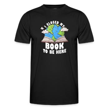 Ich habe mein Buch geschlossen, um hier zu sein Bücherwurm lustiger Spruch - Männer Funktions-T-Shirt - Schwarz - Vorne - AI Model Male 178 dark (178cm)