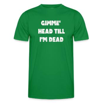 Gimme Head Till I'm Dead 80er Jahre Liebhaber - Männer Funktions-T-Shirt - Kelly Green - Vorne - AI Model Male 178 dark (178cm)