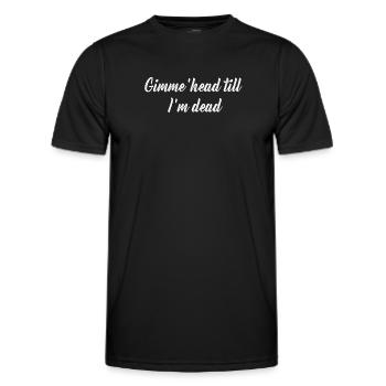 Gimme Head Till I'm Dead 80er Jahre Liebhaber - Männer Funktions-T-Shirt - Schwarz - Vorne - AI Model Male 178 dark (178cm)