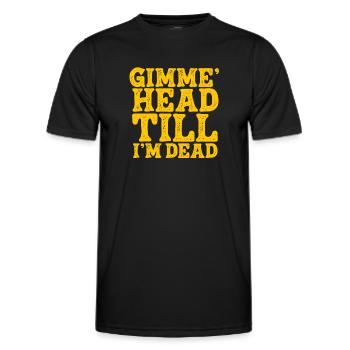 Gimme Head Till I'm Dead 80er Jahre Liebhaber - Männer Funktions-T-Shirt - Schwarz - Vorne - AI Model Male 178 dark (178cm)