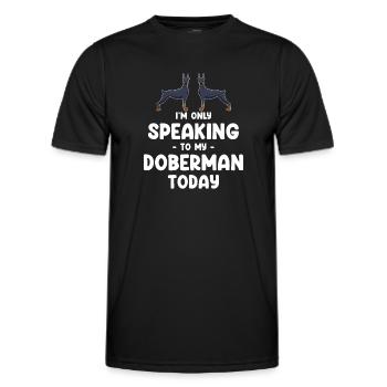 Ich Spreche Heute Nur Mit Meinem Dobermann - Männer Funktions-T-Shirt - Schwarz - Vorne - AI Model Male 178 dark (178cm)