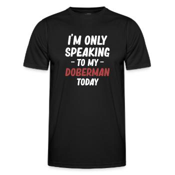 Ich Spreche Heute Nur Mit Meinem Dobermann - Männer Funktions-T-Shirt - Schwarz - Vorne - AI Model Male 178 dark (178cm)