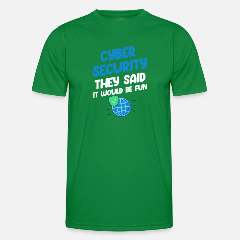 Cyber Security They Said It Would Be Fun Men's Functional T-Shirt