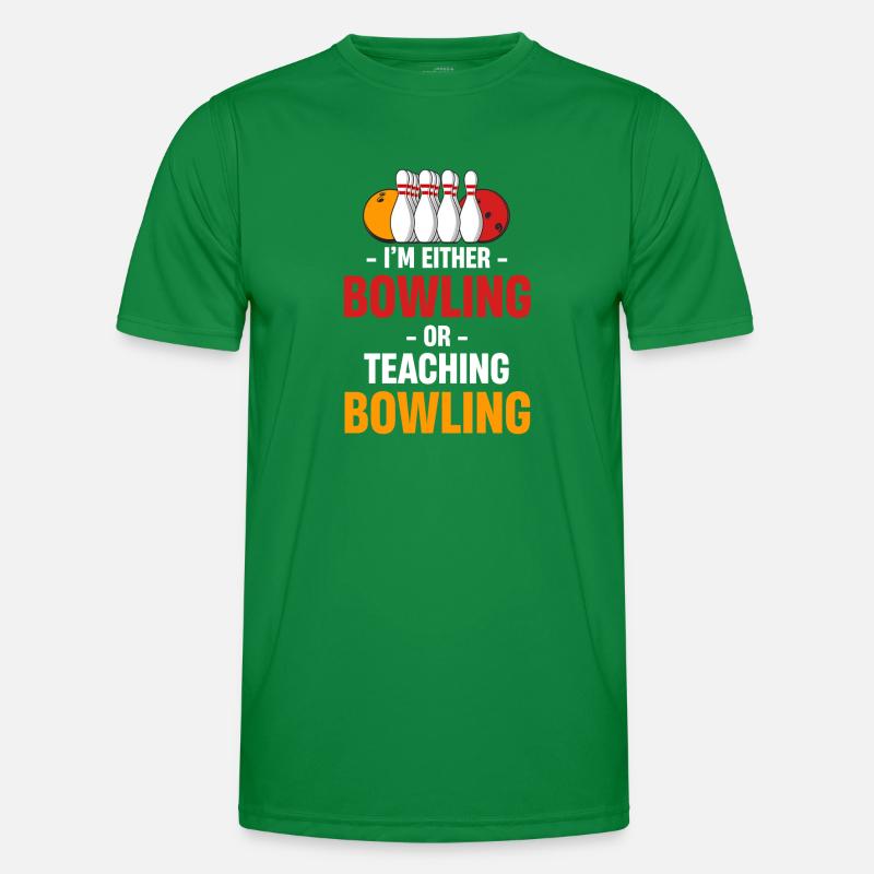 Ich Bin Entweder Bowling Oder Unterrichte Männer Funktions-T-Shirt