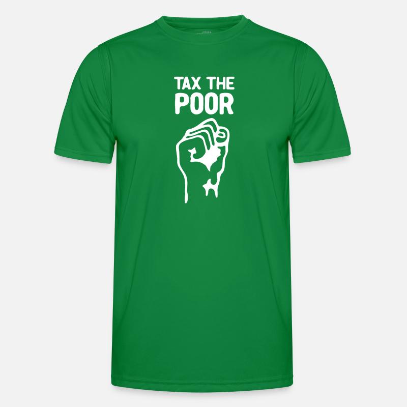 Tax the Poor Men's Functional T-Shirt