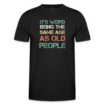 C’est bizarre d’avoir le même âge que les personnes âgées - T-shirt sport Homme - noir - Devant - AI Model Male 178 dark (178cm)