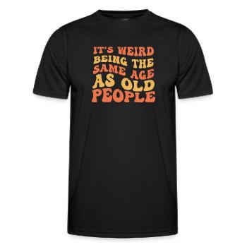 C’est bizarre d’avoir le même âge que les personnes âgées - T-shirt sport Homme - noir - Devant - AI Model Male 178 dark (178cm)