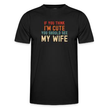 Wenn du denkst, dass ich süß bin, solltest du meine Frau sehen - Männer Funktions-T-Shirt - Schwarz - Vorne - AI Model Male 178 dark (178cm)