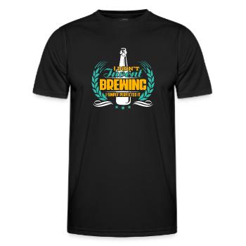 Beer Brewing Beer Brewing I Simply Perfected It - Men's Functional T-Shirt - black - Front - AI Model Male 178 dark (178cm)