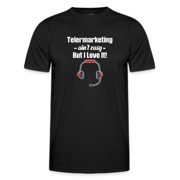 Telemarketing Ist Nicht Einfach. Aber Ich Liebe - Männer Funktions-T-Shirt - Schwarz - Vorne - AI Model Male 178 dark (178cm)