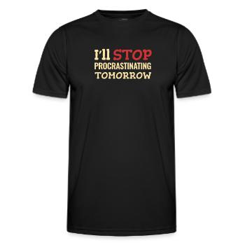 I'll stop procrastinating tomorrow - Men's Functional T-Shirt - black - Front - AI Model Male 178 dark (178cm)