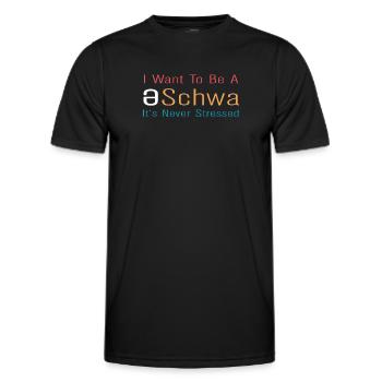 Ich will ein Schwa sein, der nie gestresst ist - Männer Funktions-T-Shirt - Schwarz - Vorne - AI Model Male 178 dark (178cm)