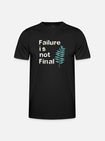 FAILURE IS NOT FINAL 01 - Men's Functional T-Shirt - black